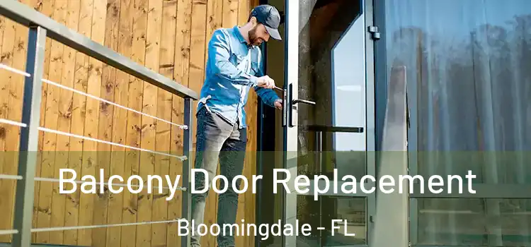  Balcony Door Replacement Bloomingdale - FL